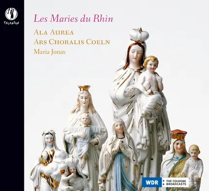 Ala Aurea , Ars Choralis Coeln , Maria Jonas - Les Maries Du Rhin