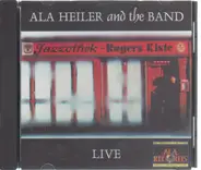 Ala Heiler & the Band - Live at Rogers Kiste