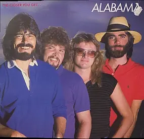 Alabama - The Closer You Get