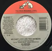 Alabama - We Can't Love Like This Anymore