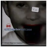 Alabastersuitcase - Strasnger Things Have Happened