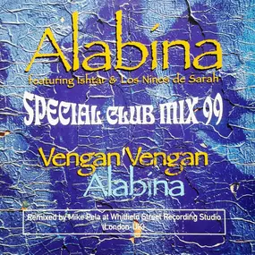 Alabina - Special Club Mix 99 - Vengan Vengan / Alabina