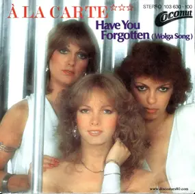 A la Carte - Have You Forgotten (Wolga Song)