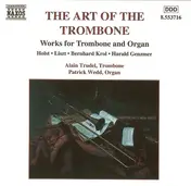 Alain Trudel - The Art of the Trombone