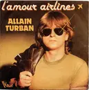 7inch Vinyl Single - Alain Turban - L'Amour Airlines
