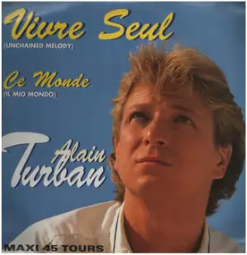 Alain Turban - Vivre Seul (Unchained Melody)