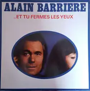 Alain Barrière - ..Et Tu Fermes Les Yeux