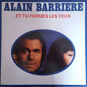 Alain Barriere - ..Et Tu Fermes Les Yeux