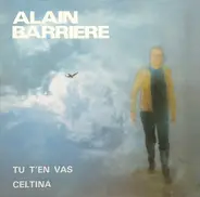Alain Barrière - Tu T'en Vas / Celtina