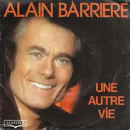Alain Barrière - Une Autre Vie