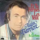 7inch Vinyl Single - Alain Barrière - Et Tu Fermes Les Yeux