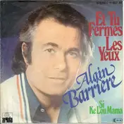Alain Barriere - Et Tu Fermes Les Yeux