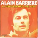 7inch Vinyl Single - Alain Barrière - La Terre Tournera Sans Nous