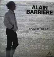 Alain Barrière - La Mer Est Là..