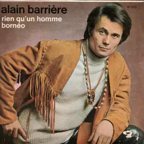 Alain Barriere - Rien Qu'un Homme / Bornéo
