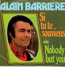 Alain Barriere - Si Tu Te Souviens / Nobody But You