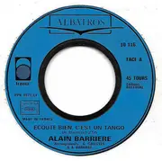 7inch Vinyl Single - Alain Barrière - Ecoute Bien C'est Un Tango - Moulded Labels