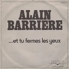 Alain Barriere - Et Tu Fermes Les Yeux