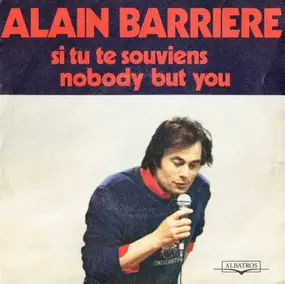 Alain Barriere - Si Tu Te Souviens / Nobody But You