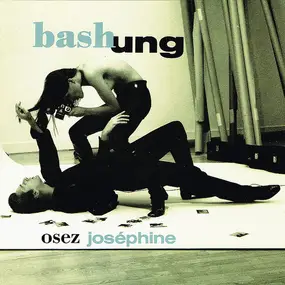 Alain Bashung - Osez Joséphine