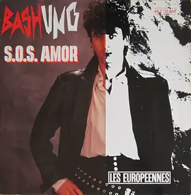 Alain Bashung - S.O.S. Amor / Les Européennes