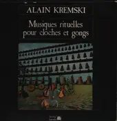 Alain Kremski - Musique Pour Un Temple Inconnu - Cloches Anciennes D'Iran, Gongs, Cymbales Tibétaines