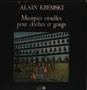 Double LP - Alain Kremski - Musique Pour Un Temple Inconnu - Cloches Anciennes D'Iran, Gongs, Cymbales Tibétaines