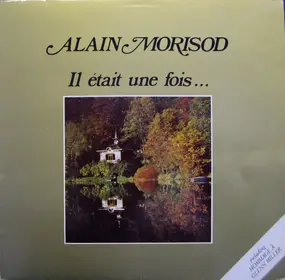 Alain Morisod - Il Était Une Fois...