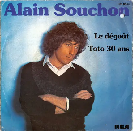 Alain Souchon - Le Dégoût / Toto 30 Ans