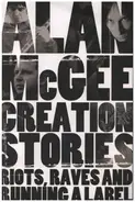 Alan McGee - Creation Stories