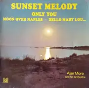 LP - Alan More & His Orchestra - Sunset Melody (Only You Moon Over Naples - Hello Mary Lou...)