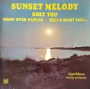 LP - Alan More & His Orchestra - Sunset Melody (Only You Moon Over Naples - Hello Mary Lou...)