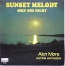 7inch Vinyl Single - Alan More & His Orchestra - Sunset Melody / Only One Night