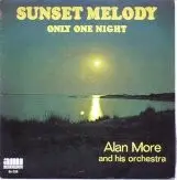 7inch Vinyl Single - Alan More & His Orchestra - Sunset Melody / Only One Night