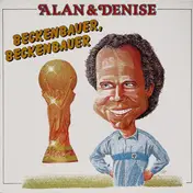 Alan And Denise - Beckenbauer, Beckenbauer