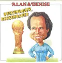 7inch Vinyl Single - Alan And Denise - Beckenbauer, Beckenbauer