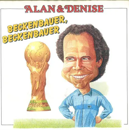 Alan And Denise - Beckenbauer, Beckenbauer