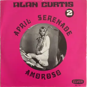 Alan Curtis - April Serenade / Amoroso