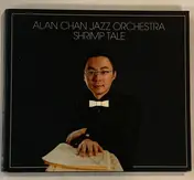 Alan Chan Jazz Orchestra - Shrimp Tale