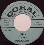 Alan Dale And Lawrence Welk And His Champagne Music - Teresa / All I Have Is A Love Song