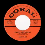 7inch Vinyl Single - Alan Dale - Sweet And Gentle / You Still Mean The Same To Me