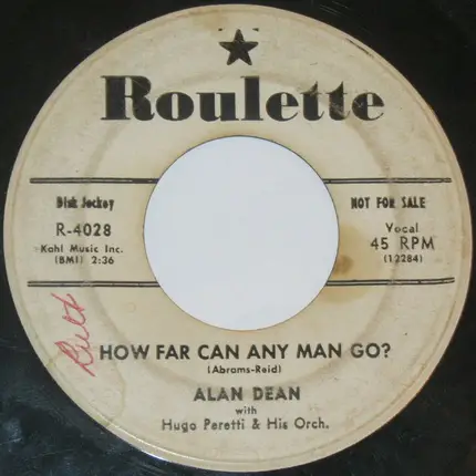 Alan Dean With Hugo Peretti And His Orchestra - How Far Can Any Man Go? / The Heart Of A Fool