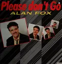 12inch Vinyl Single - Alan Fox - Please Don't Go