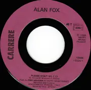 7inch Vinyl Single - Alan Fox - Please Don't Go