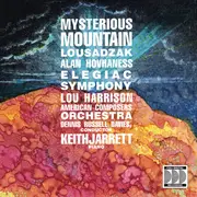 CD - Alan Hovhaness , Lou Harrison - American Composers Orchestra , Dennis Russell Davies , Keith Jarrett - Mysterious Mountain / Lousadzak / Elegiac Symphony