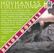 Alan Hovhaness , Seattle Symphony Orchestra - Gerard Schwarz , Shanghai Quartet , The Ohio State Co - Hovhaness Collection Volume Two - Symphony No. 50 "Mount St. Helens" • Mysterious Mountain (Symphon