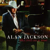 Alan Jackson - Like Red on a Rose