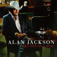 Alan Jackson - Like Red on a Rose