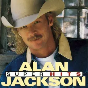 Alan Jackson - Super Hits