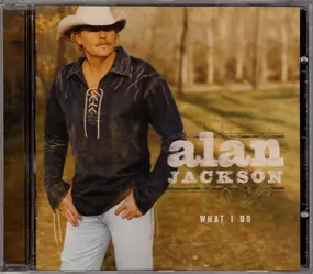 Alan Jackson - What I Do